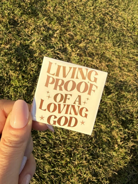 Living proof of a loving God magnet