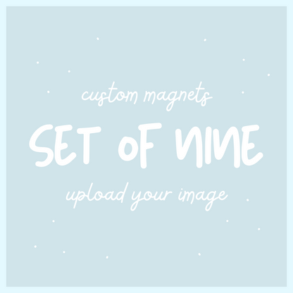 Custom Magnet, Set of 9, 2"x 2"