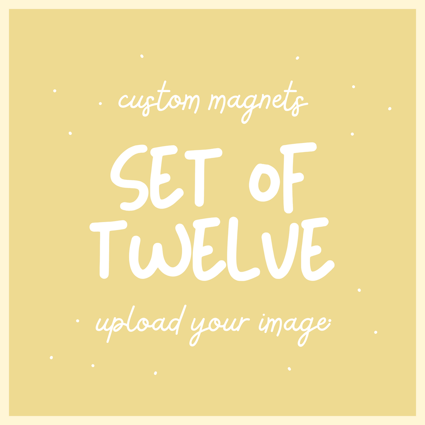 Custom Magnet, Set of 12, 2"x 2"